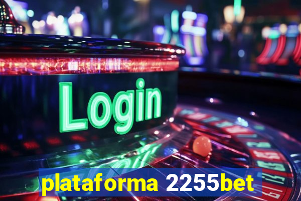 plataforma 2255bet